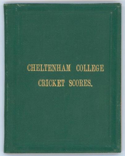 Schools cricket. ‘Scores of the Principal Cricket Matches played by Cheltenham Collage’. Edited by ‘An Old Collegian [Henry James, Baron James of Hereford]’. Cheltenham 1868. 95pp. Original green cloth, gilt title to front. Comprises scores, statistics et