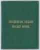 Schools cricket. ‘Scores of the Principal Cricket Matches played by Cheltenham Collage’. Edited by ‘An Old Collegian [Henry James, Baron James of Hereford]’. Cheltenham 1868. 95pp. Original green cloth, gilt title to front. Comprises scores, statistics et