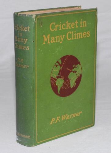 ‘Cricket In Many Climes’. P.F. Warner. First edition, London 1900. Original decorative green cloth boards, gilt titles to front and spine. Comprises accounts of five overseas tours. Ownership name of ‘C.B. Fry’ annotated in pencil to front endpaper. Padwi