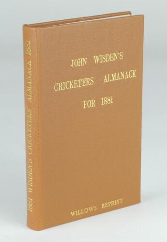 Wisden Cricketers’ Almanack 1881. Willows softback reprint (1985) in light brown hardback covers with gilt lettering. Limited edition 426/500. Good/very good condition