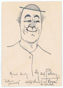 George Robey (Sir George Edward Wade), comedian, singer and darling of the music-hall’s performer. A small white card with a self portrait of Robey, head and shoulders, in black/blue ink and signed by him ‘Good Luck’ and dated 16/10/47 Theatre Royal, Brig