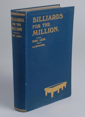 &lsquo;Billiards for the Million&rsquo;. Riso Levi. Manchester 1920. Excellent decorative original boards. Some occasional light foxing to first few pages and to page block edge otherwise in good to very good condition with gilt titles bright to front board and spine
