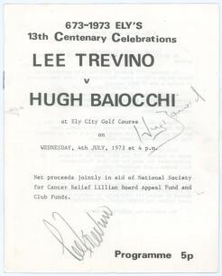 Lee Trevino. ‘673-1973 Ely’s 13th Centenary Celebrations’. Official programme for the charity match, Lee Trevino v Hugh Baiocchi played at Ely City Golf Course 4th July 1973. The 8pp programme with course and event details, to the centre pages the scoreca