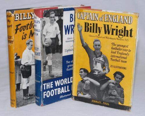 Billy Wright. Wolverhampton Wanderers & England 1939-1959. Three first edition hardback titles by Wright, each with dustwrapper. Titles are ‘Captain of England’, London 1950. ‘The World’s My Football Pitch’, London 1953. ‘Football is My Passport’, London 