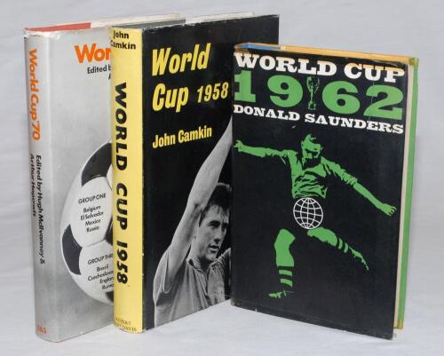 World Cup Football books. Three first edition hardback titles with dustwrappers. &lsquo;World Cup 1958&rsquo;, John Camkin, London 1958. &lsquo;World Cup 1962&rsquo;, Donald Saunders, London 1962. &lsquo;World Cup &lsquo;70&rsquo;, Hugh McIlvanney & Arthur Hopcraft, London 1970. Odd minor faults 