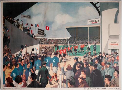 ‘14. Un Match De Football (entree due Stade)’. A large and impressive school colour lithograph poster showing a match between France and Switzerland with the two teams walking out into the stadium to play and the crowds cheering them, many holding their n