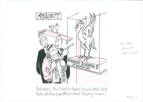 Roy Ullyett. ‘Peterborough beat Liverpool in the Cup’. Original pen and ink caricature/ cartoon highlighted with colour artwork showing a Peterborough fan being shown around the club, in a cabinet is a sad looking Liverbird. The caption, to lower border r