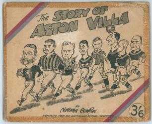 Aston Villa. ‘The Story of Aston Villa’ A cartoon history by Norman Edwards of the Birmingham ‘Evening Despatch’. Published in 1947. With cartoons reprinted from the newspaper. Pictorial covers. Wear and soiling to covers,tape repairs to spine and cover e