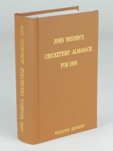 Wisden Cricketers’ Almanack 1906. Willows softback reprint (1999) in light brown hardback covers with gilt lettering. Limited edition 209/500. Good/very good condition