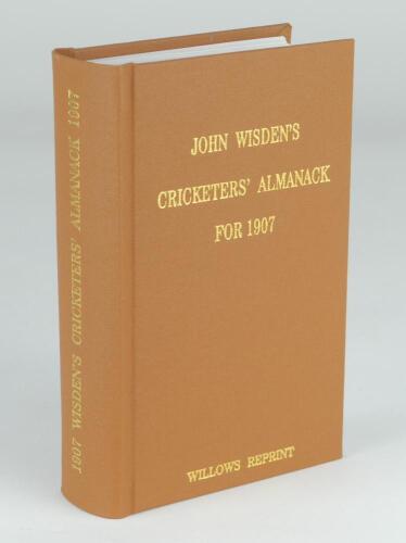 Wisden Cricketers’ Almanack 1907. Willows softback reprint (1999) in light brown hardback covers with gilt lettering. Limited edition 298/500. Good/very good condition