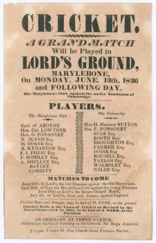 M.C.C. v Cambridge University 1836. Early original advertising handbill titled &lsquo;Cricket. A Grand Match will be played in Lord&rsquo;s Ground, Marylebone&rsquo; for a match to be played 13th & 14th June 1836 between &lsquo;The Marylebone Club&rsquo; and the &lsquo;Under Graduates of Ca