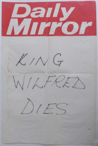 Wilfred Rhodes. Yorkshire, Europeans, Patiala & England 1898-1930. &lsquo;King Wilfred Dies&rsquo;. Original Daily Mirror advertising poster with the handwritten inscription, announcing Wilfred Rhodes death, retrieved from the main entrance at Headingley Cricket Grou