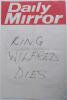 Wilfred Rhodes. Yorkshire, Europeans, Patiala & England 1898-1930. &lsquo;King Wilfred Dies&rsquo;. Original Daily Mirror advertising poster with the handwritten inscription, announcing Wilfred Rhodes death, retrieved from the main entrance at Headingley Cricket Grou