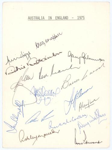 &lsquo;Australia in England 1975&rsquo;. White card with printed title, fully signed in ink by all sixteen playing members of the 1975 Australian touring party. Signatures are I. Chappell (Captain), G. Chappell, Higgs, Robinson, Gilmour, Lilley, Marsh, Laird, Walker,