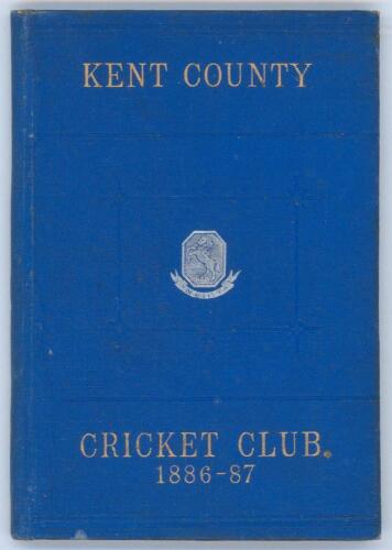 Kent County Cricket Club Annual 1886-1887. Hardback &lsquo;blue book&rsquo;. Original decorative boards. Gilt titles with silver gilt Kent emblem to centre. Printed by J. Burgiss-Brown, Maidstone 1887. Some light wear, age toning and odd mark otherwise in good/very g