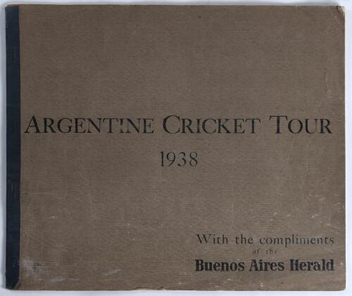 Sir T.E.W. Brinckman&rsquo;s tour to South America 1937/38. Rare and unusual large presentation folder with title to front &lsquo;Argentine Cricket Tour 1938&rsquo;, produced &lsquo;With the compliments of the Buenos Aires Herald&rsquo;. Comprises eighteen pages of reproductions of ne
