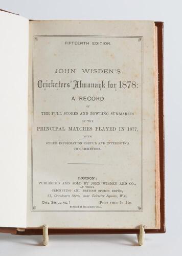 Wisden Cricketers&rsquo; Almanack 1878. 15th edition. Bound in brown boards, lacking original paper wrappers, with title and date in gilt to spine, red speckled page edges. Pages checked, complete. Light foxing to the rear pages within the book otherwise in goo