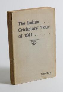 &lsquo;The Indian Cricketers&rsquo; Tour of 1911&rsquo;. Published by H.C. Muckerjee of Calcutta. Printed by E.G. Pearson for the Times Press, Bombay. Bound in original card covers with title printed to centre of the front cover. Presentation copy with ink annotation to ti