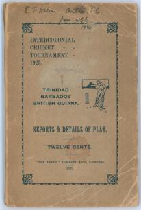 Intercolonial Cricket Tournament 1925. Trinidad, Barbados, British Guiana. Report & details of play&rsquo;. The Daily Argosy, Printers. Georgetown. 8vo. Original printed wrappers. Post tournament. Padwick 3693. Inscription to top border of front wrapper E.T. Ne