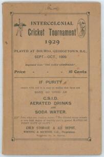 Intercolonial Cricket Tournament 1929. Played at Bourda, Georgetown, B.G. Sept-Oct 1929&rsquo;. Reprinted from The Daily Chronicle, Printers. Georgetown. 8vo. Original printed wrappers, minor signature in ink to top border of front wrapper. Post tournament. Pad