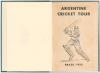 &lsquo;Argentine Cricket Tour, Brazil 1953&rsquo;. Edited by C.T. Nash. Rio de Janeiro: 1953. 8vo. Green buckram boards, preserving original pictorial wrappers. Includes includes an account of previous Argentine tours in Brazil. [John Arlott]. A.E. Winder bookplate 