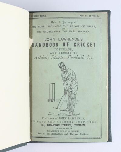 &lsquo;John Lawrence&rsquo;s Handbook of Cricket in Ireland&rsquo; 1869-1870. Fifth Number (issue). Compiled and edited by J.T.H. [Hurford]. Lawrence, Dublin. Padwick 3315. Bound in modern green boards, gilt titles to front and spine, original decorative wrappers retained.