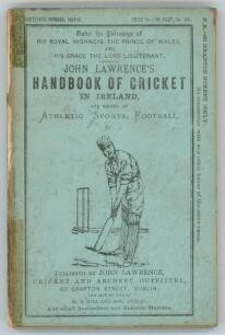 &lsquo;John Lawrence&rsquo;s Handbook of Cricket in Ireland&rsquo; 1877-78. Thirteenth Number (issue). Compiled and edited by J.T.H. [Hurford]. Original stiffened decorative card covers. Bookplate of Anthony Woodhouse to front endpaper. Padwick 3315. Front and rear covers 