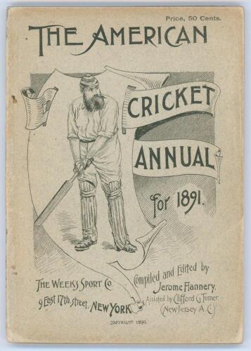 &lsquo;The American Cricket Annual for 1891&rsquo;. Second year of publication. Compiled and edited by Jerome Flannery. Published by The Week&rsquo;s Sport Co., New York 1891. Original decorative paper wrappers. Padwick 4045. Minor wear and small loss to spine extremities,