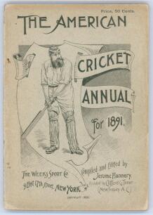 &lsquo;The American Cricket Annual for 1891&rsquo;. Second year of publication. Compiled and edited by Jerome Flannery. Published by The Week&rsquo;s Sport Co., New York 1891. Original decorative paper wrappers. Padwick 4045. Minor wear and small loss to spine extremities,