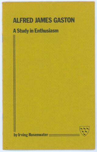 &lsquo;Alfred James Gaston. A Study in Enthusiasm&rsquo;. Irving Rosenwater. Printed for private circulation in 1975. Limited edition number 16 of only fifty numbered copies produced, signed by the author. Very good condition.