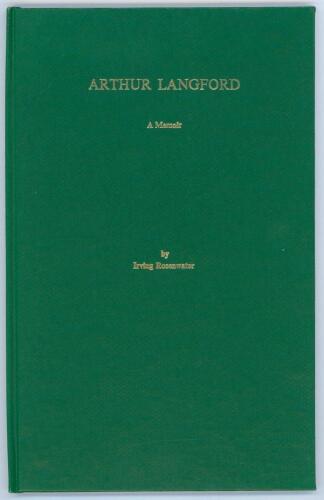 &lsquo;Arthur Langford. A Memoir&rsquo;. Irving Rosenwater. Printed for private circulation, Bromley 1977. Tipped in to green cloth, original wrappers retained. Limited edition number 19 of fifty numbered copies produced, signed by the author. Bookplate of the sports