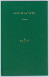 &lsquo;Arthur Langford. A Memoir&rsquo;. Irving Rosenwater. Printed for private circulation, Bromley 1977. Tipped in to green cloth, original wrappers retained. Limited edition number 19 of fifty numbered copies produced, signed by the author. Bookplate of the sports