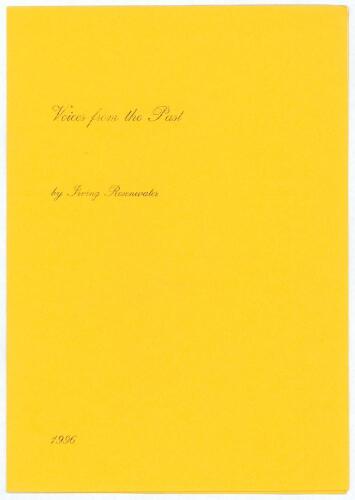 &lsquo;Voices from the Past&rsquo;. Irving Rosenwater. Privately printed 1996. Limited edition number 4 of only twenty numbered copies produced, signed by the author. None were for sale. Very good condition.