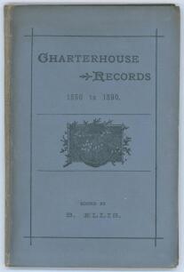 &lsquo;A Complete Record of Scores With Bowling Analyses of all Cricket Matches and full particulars of all Football Matches and Rifle Contests between Charterhouse and other Public Schools from 1850 to 1890&rsquo;. B. Ellis. Printed by Wright & Co., London 1891. Ori