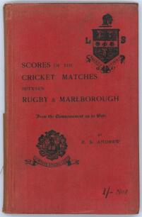 &lsquo;Scores of the Cricket Matches between Rugby & Marlborough from the commencement up to date&rsquo;. E.S. Andrew. London first edition 1904. 61pp. Original decorative maroon cloth covers. Presentation copy signed with dedication in ink to front endpaper to &lsquo;J. C