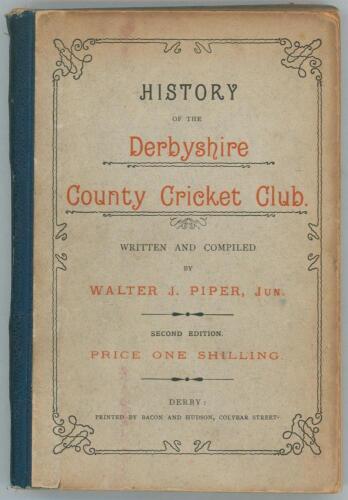 &lsquo;History of the Derbyshire County Cricket Club&rsquo;. Walter J. Piper. Derby 1897. Original decorative boards. Some breaking to internal hinges, Ex collection of F.S. Ashley-Cooper with his signature to top border of the first advertising page and dated May 23