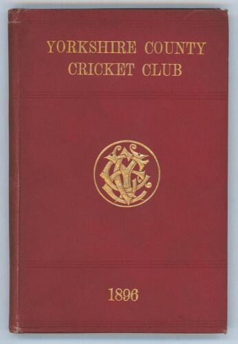 Yorkshire C.C.C. annual 1896. 4th annual issue. 136pp plus sixteen &lsquo;notes&rsquo; pages as issued. Edited by J.B. Wolstinholm. J. Robertshaw, Sheffield, printer. Original maroon boards, gilt titles to front board and spine paper with Yorkshire emblem to centre, 