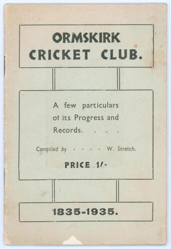 &lsquo;Ormskirk Cricket Club 1835-1935. A few particulars of its Progress and Records&rsquo;. W. Stretch. Ormskirk 1935. Original paper wrappers. Padwick II 1117. Small loss and minor soiling to wrappers, some rusting to staples, otherwise in good condition.
