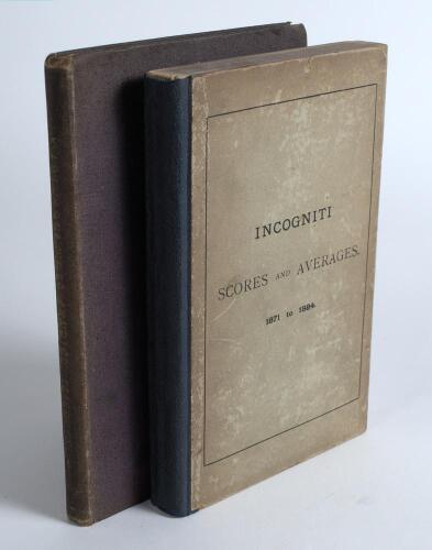 Incogniti C.C. 1861-1884. Two volumes of scores and averages. &lsquo;Scores of the &ldquo;Incogniti&rdquo; Cricket Club 1861 to 1870&rsquo;. Compiled by A.W.L. Hemming. James Wakeham, London 1871. Comprises lists of fixtures, match scores and batting averages by season. Original