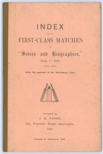 &lsquo;Index to all First-Class Matches in &ldquo;Scores and Biographies&rdquo;, Vols. I-XIV 1746-1878&rsquo;. Compiled by J.B. Payne, Harrogate, 1903. Limited to one hundred copies. 36pp. Original stiffened card covers with olive green cloth spine. M.C.C. compliments slip/ rece