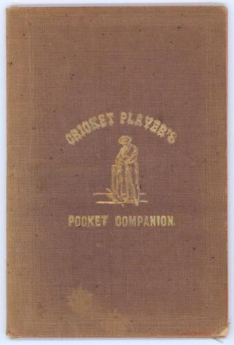&lsquo;The Cricket Player&rsquo;s Pocket Companion containing plans for laying out the Grounds, Forming Clubs...&rsquo;. Published by Mayhew & Baker, Boston 1860, appears to be third edition. 34pp with a frontispiece engraving of &lsquo;The Cricket Field&rsquo;. The booklet, in origin