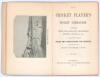 &lsquo;The Cricket Player&rsquo;s Pocket Companion containing plans for laying out the Grounds, Forming Clubs...&rsquo;. Published by Mayhew & Baker, Boston 1860, appears to be third edition. 34pp with a frontispiece engraving of &lsquo;The Cricket Field&rsquo;. The booklet, in origin - 2