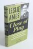 &lsquo;Close of Play&rsquo;. Leslie Ames. First edition, London 1953. Hardback with original pen and ink caricature of Ames in wicket-keeping action laid down to front endpaper, signed in ink by Ames. Very good condition with good original dustwrapper. Sold with a bo