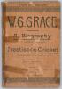 &lsquo;W.G. Grace. A Biography&rsquo;. W. Methven Brownlee. 6th edition, Iliffe & Son, London 1890. 166pp. Original decorative paper wrappers. Presentation copy with dedication in ink to half title page to Charles Green, nicely signed by the author. Padwick 7575. The