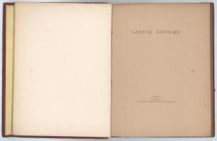&lsquo;Carmina Familiae [Family Songs]&rsquo;. Privately published at 11 Southwick Crescent, Hyde Park, London 1898. 36pp. Contents page lists twenty poems contributed by six members of the same (unknown) family with their initial only given. p21 features &lsquo;The Song o