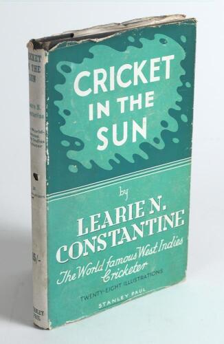 &lsquo;Cricket in the Sun&rsquo;. Learie Constantine. London 1946. First edition. 131pp. Original black cloth. Dustwrapper with wear to edges, otherwise good. Dedication in ink to half title page, &lsquo;To John Arlott from Learie Constantine. For so much good he has been 