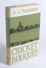 &lsquo;Cricket Bouquet. Comedy and Character in the Counties&rsquo;. A.A. Thomson. London 1961. Original hardback with excellent dustwrapper, photoplate of Jack Hobbs. Presentation copy with signed dedication in ink to front endpaper, &lsquo;To Sir Jack Hobbs with the auth