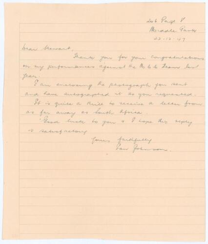 Ian William Geddes Johnson. Victoria & Australia 1935-1957. Single page handwritten letter in ink dated 22nd December 1947 from Johnson to a correspondent in South Africa who had congratulated Johnson on his &lsquo;performances against the M.C.C. team last year