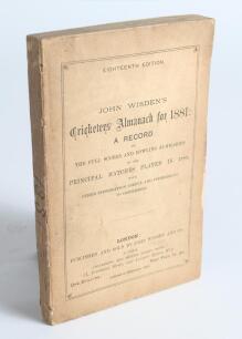 Wisden Cricketers&rsquo; Almanack 1881.18th edition. Original paper wrappers. Slight age toning to wrappers and very minor wear to wrapper edges, year &lsquo;1881&rsquo; handwritten to spine, minor wear to spine with very small loss to the head of the spine otherwise in ve