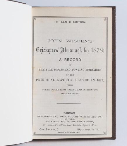 Wisden Cricketers&rsquo; Almanack 1878. 15th edition. Bound in brown boards, lacking original wrappers, with title and date in gilt to spine. Pages checked, complete. Very minor foxing to odd page otherwise in good/very good condition. Rare